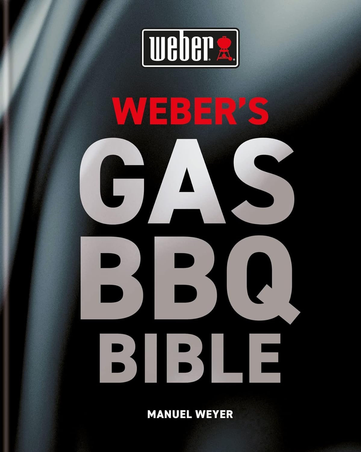 Weber's Gas BBQ Bible